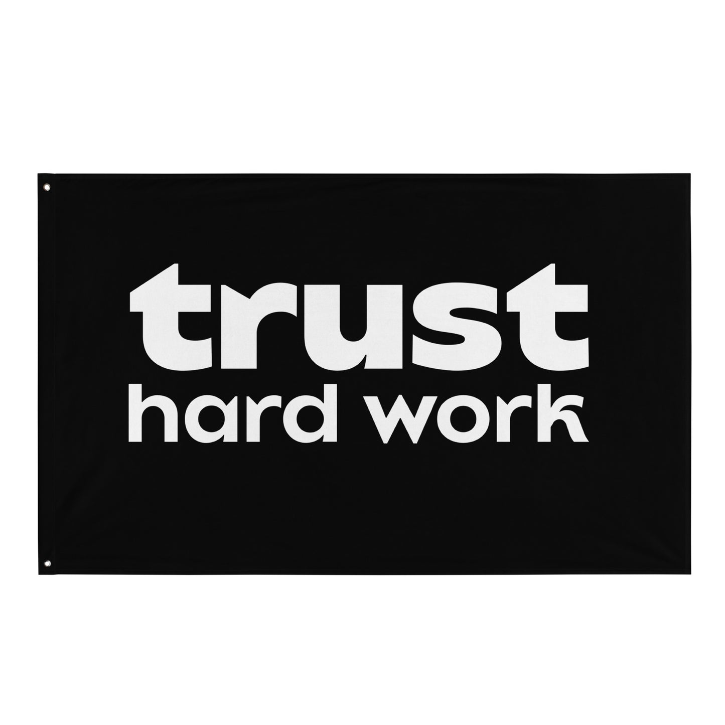 Trust Hard Work Flag
