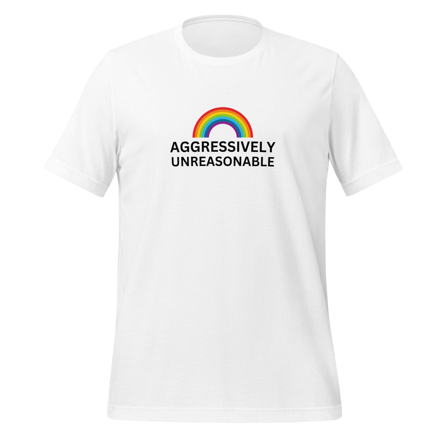 Aggressively Unreasonable Unisex t-shirt